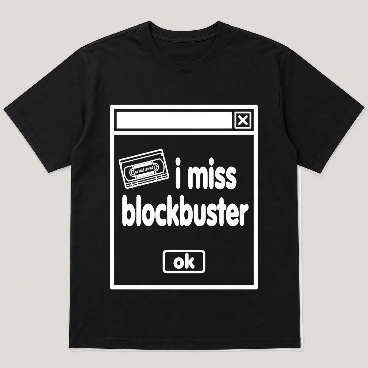 lonely boi tee: a retro computer error dialog window with vhs tape and the words i miss blockbuster and an ok button, Black front view