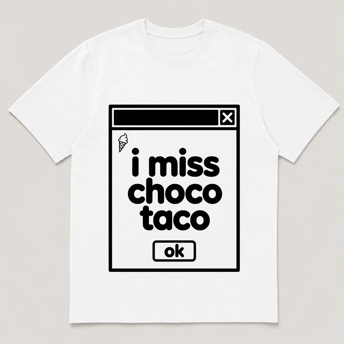 lonely boi tee: a retro computer error dialog window with tiny ice cream and the words i miss choco taco and an ok button, White front view