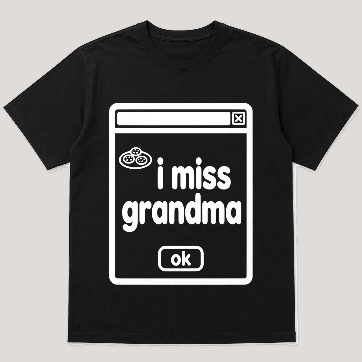 lonely boi tee: a retro computer error dialog window with cookie plate and the words i miss grandma and an ok button, Black front view