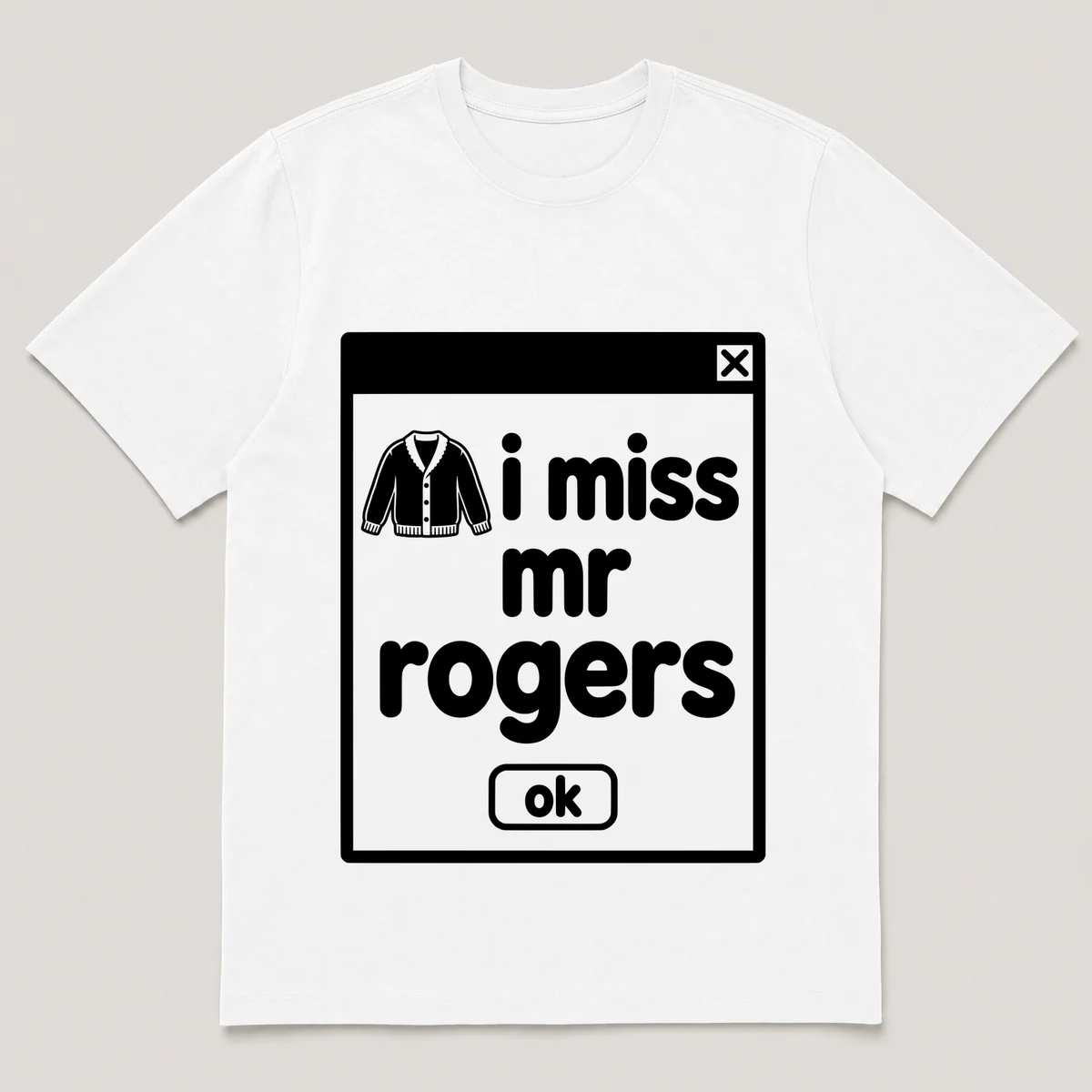 lonely boi tee: a retro computer error dialog window with red sweater and the words i miss mr rogers and an ok button, White front view