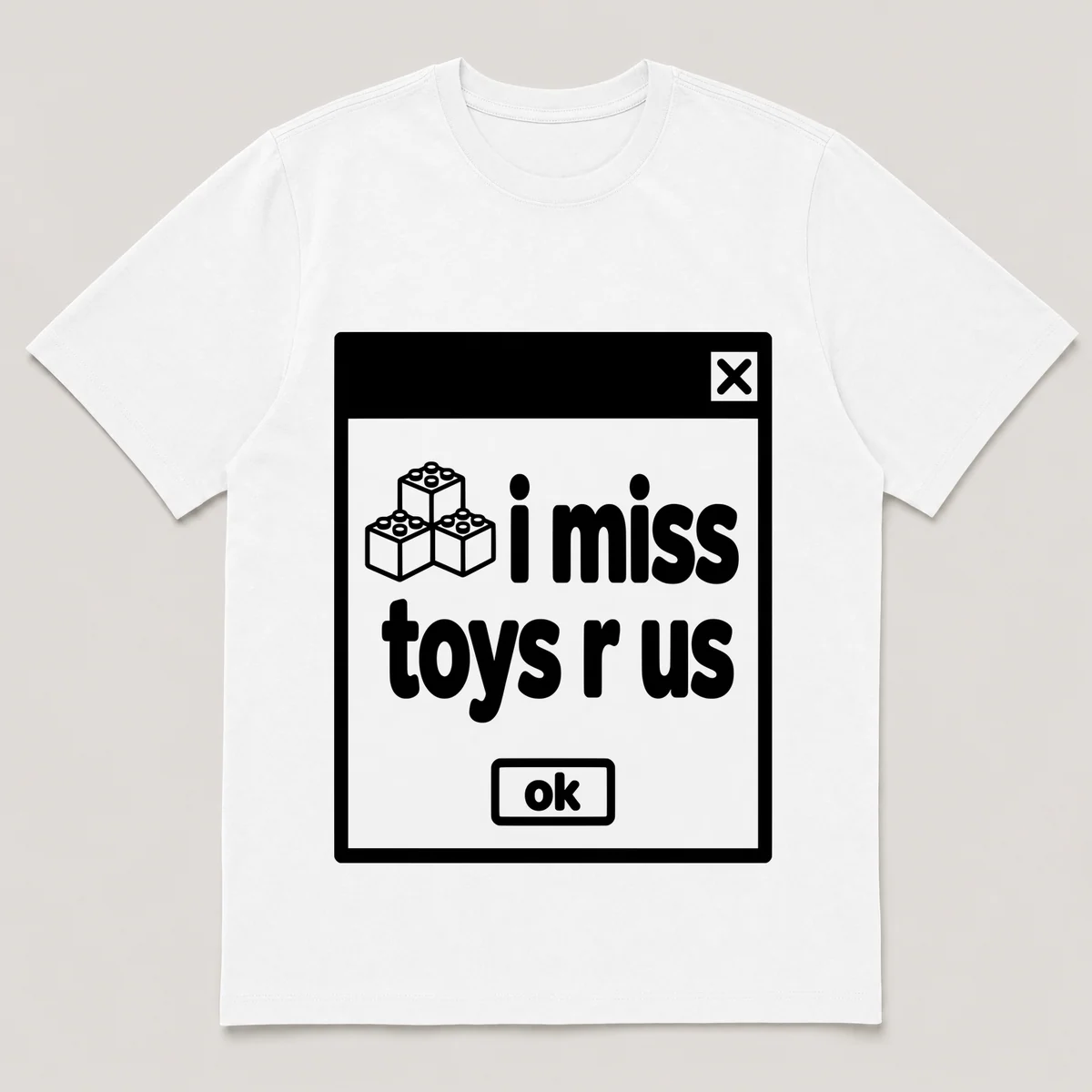 lonely boi tee: a retro computer error dialog window with toy blocks and the words i miss toys r us and an ok button, White front view